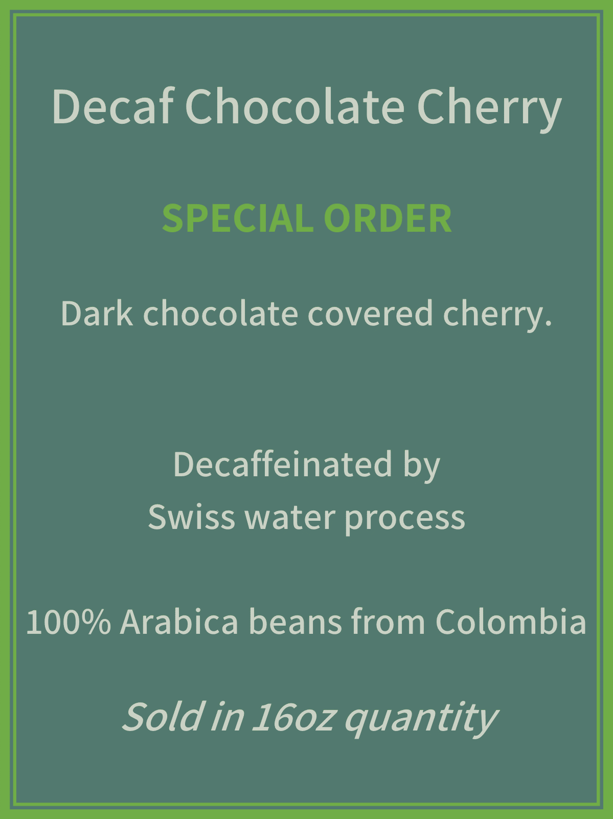 Decaf Chocolate Cherry **