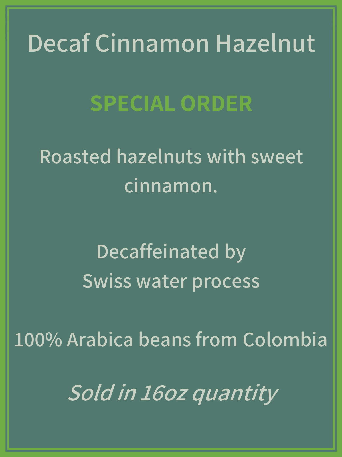 Decaf Cinnamon Hazelnut **